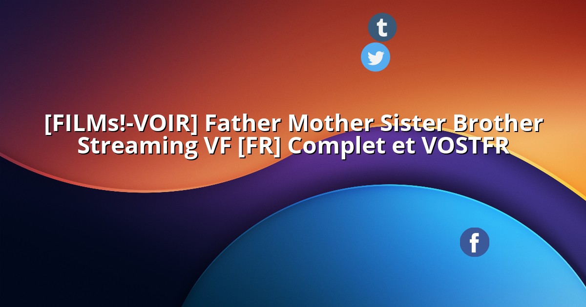 fathermotherstreamingvfvostfr.linkspot.bio